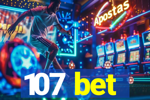 107 bet